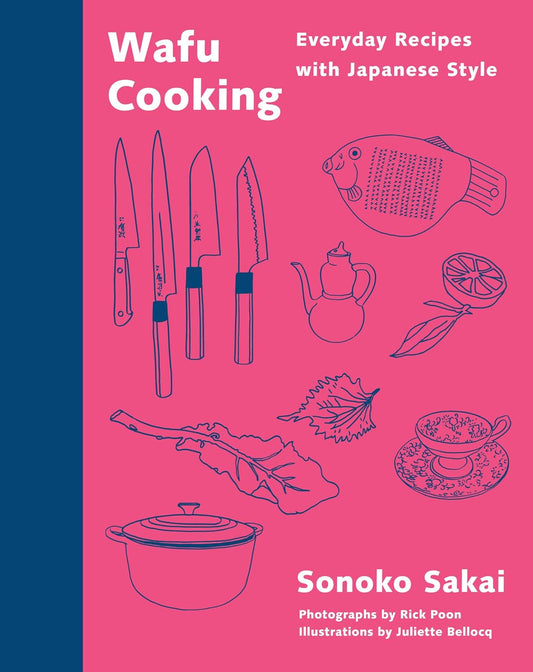 Wafu Cooking: Everyday Recipes with Japanese Style | Sonoko Sakai - Coutelier