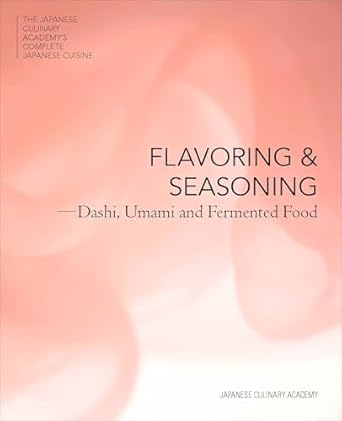 Flavoring and Seasoning  Dashi, Umami, and Fermented Foods | Japanese Culinary Academy