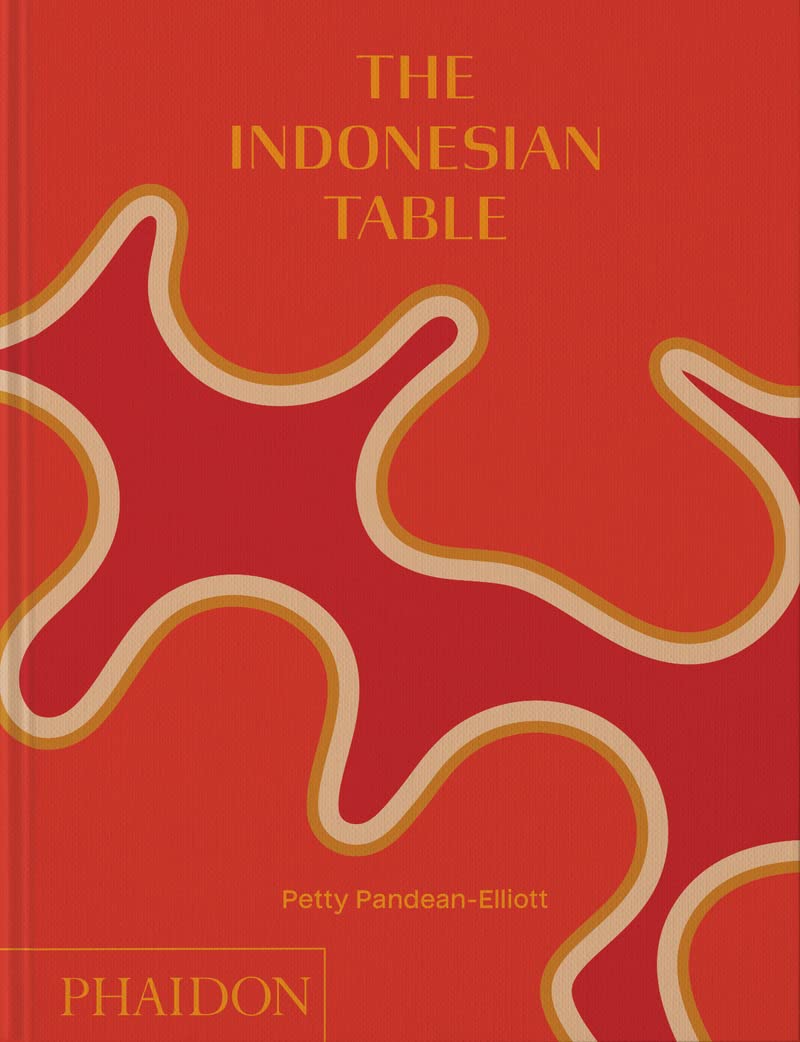 The Indonesian Table | Petty Pandean-Elliott 