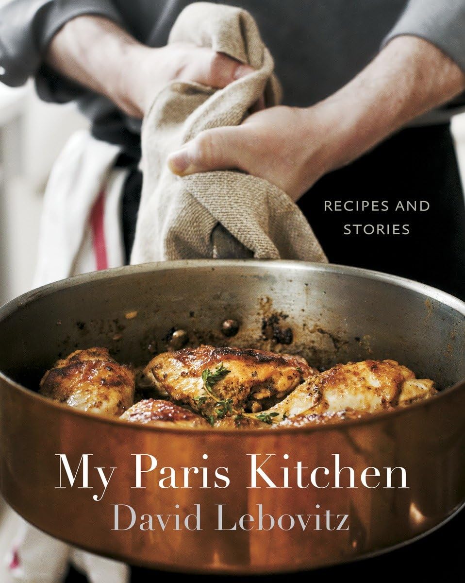 My Paris Kitchen: Recipes and Stories | David Lebovitz 