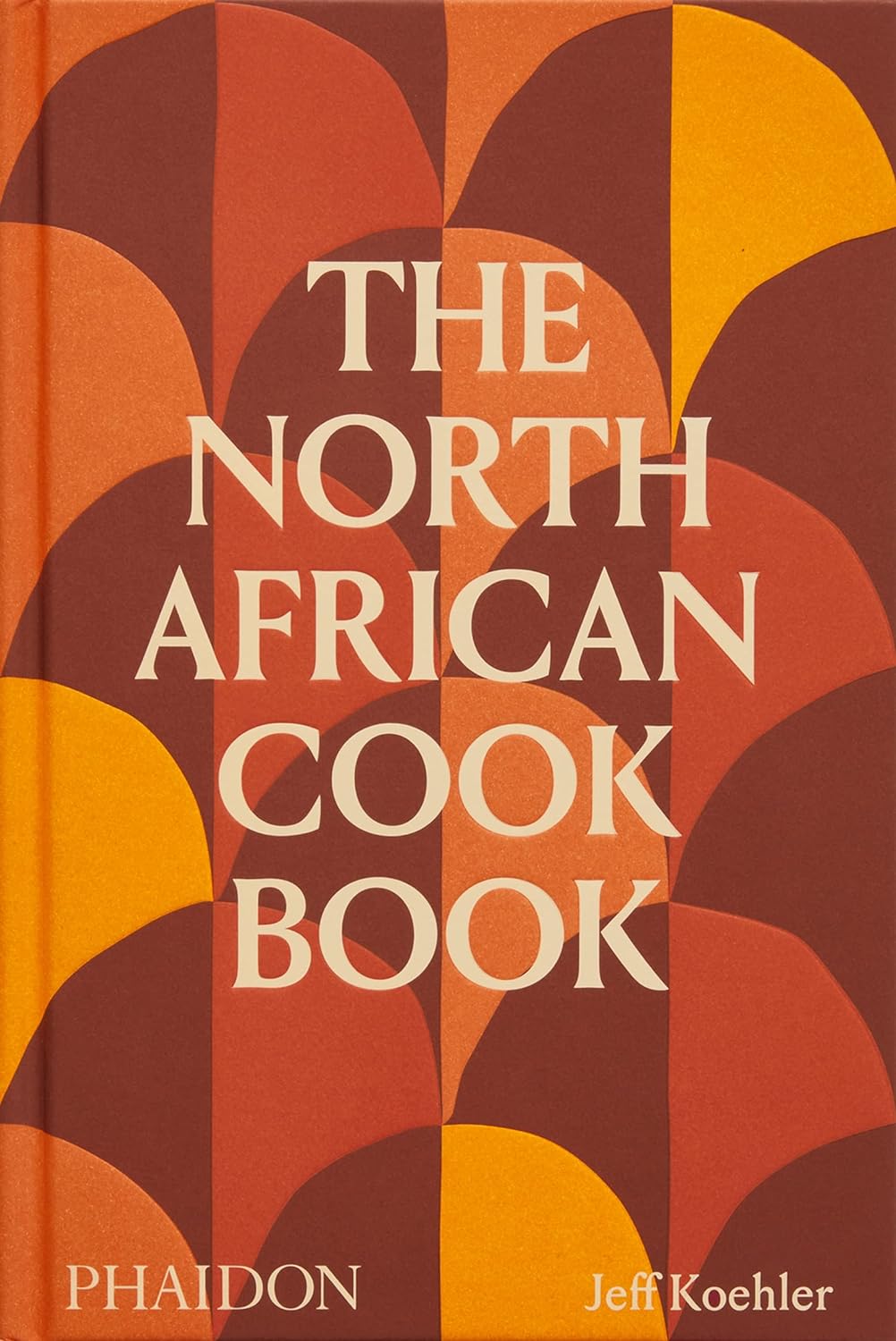 The North African Cookbook | Jeff Koehler 