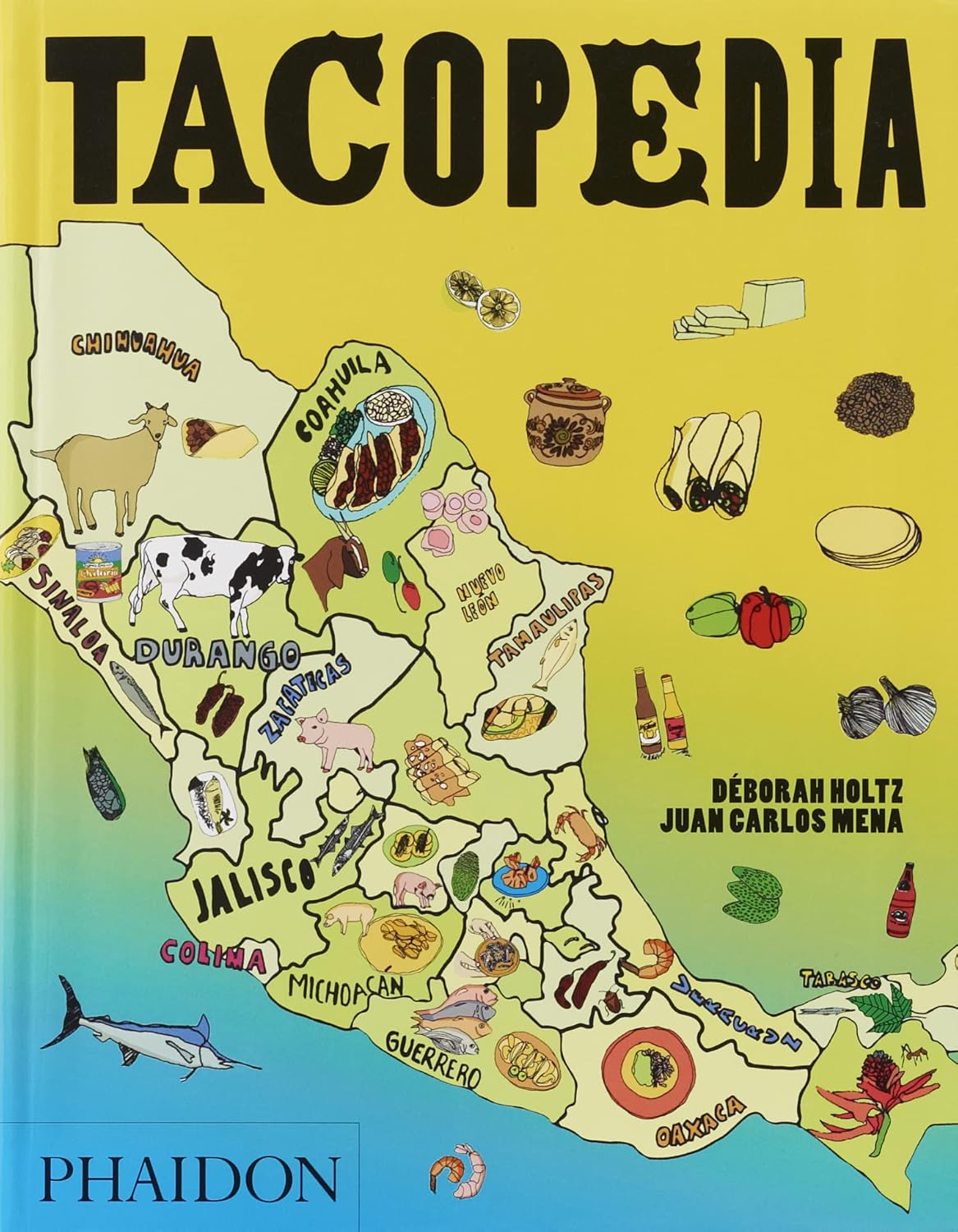 Tacopedia: The Taco Encyclopedia | Deborah Holtz