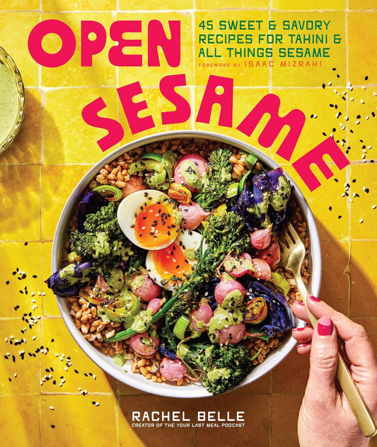 Open Sesame: 45 Sweet & Savory Recipes for Tahini & All Things Sesame | Rachel Belle