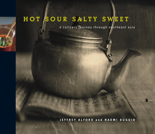 Hot Sour Salty Sweet | Jeffrey Alford and Naomi Duguid