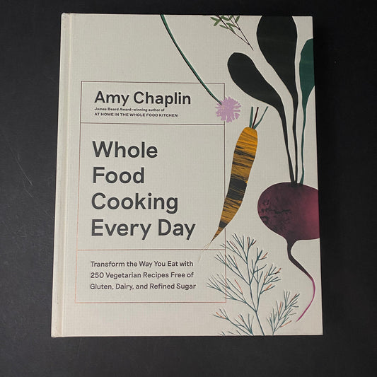 Whole Food Cooking Everyday | Amy Chaplin