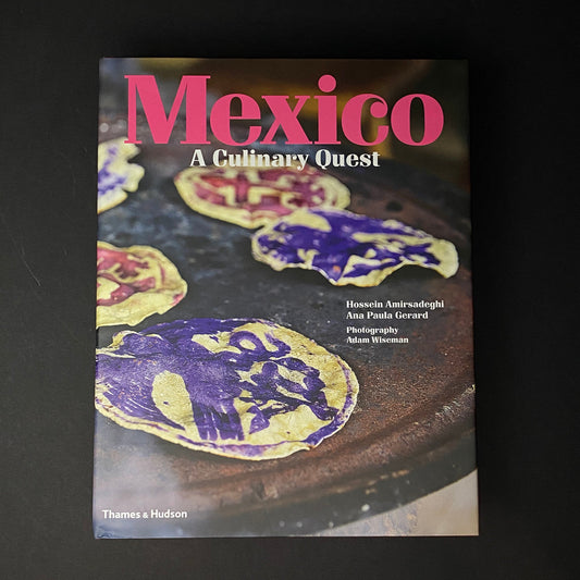 Mexico: A Culinary Quest | Hossein Amirsadeghi