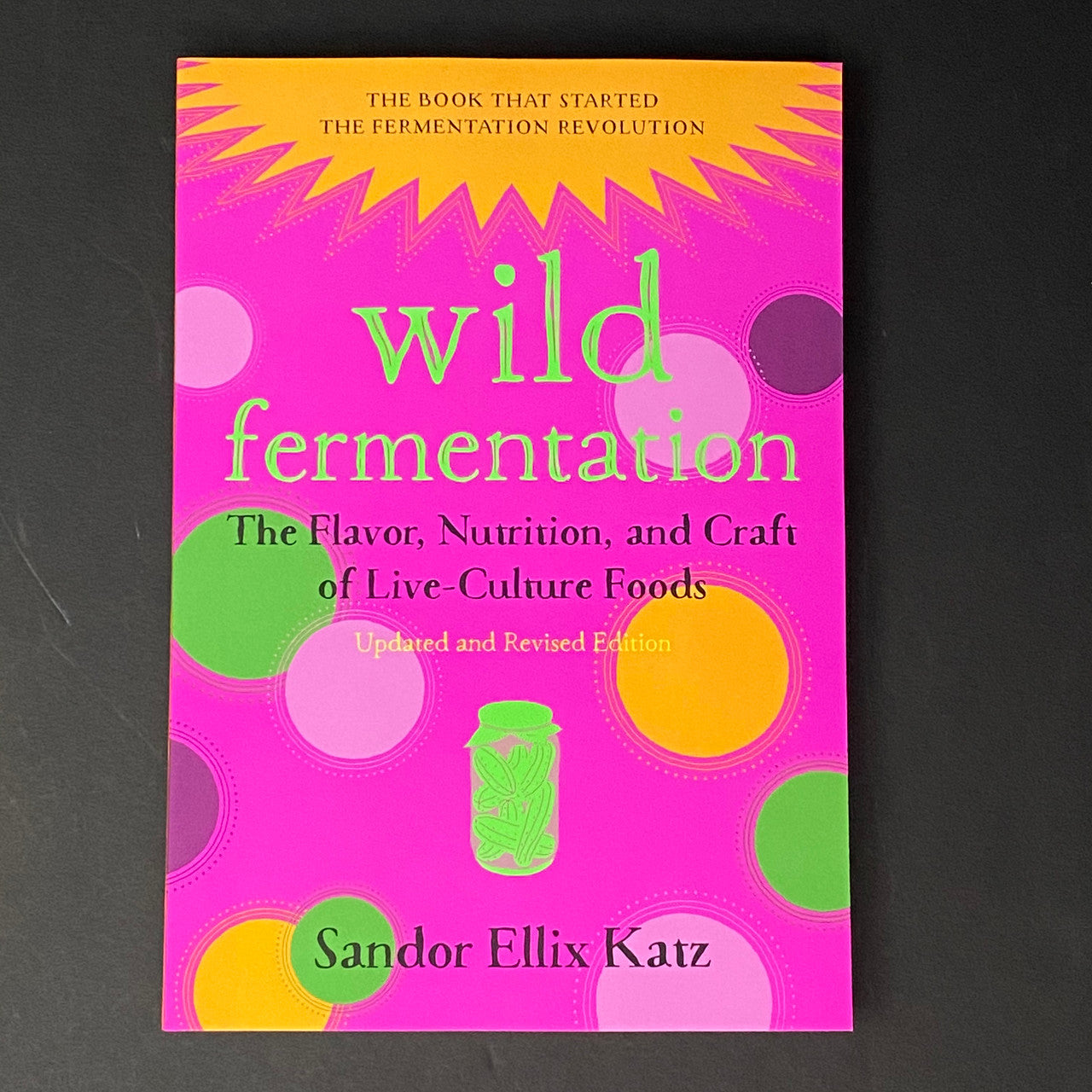 Wild Fermentation | Sandor Ellix Katz