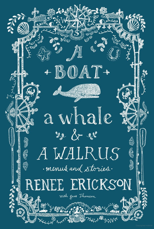 A Boat, a Whale & a Walrus: Menus & Stories | Renee Erickson - Coutelier