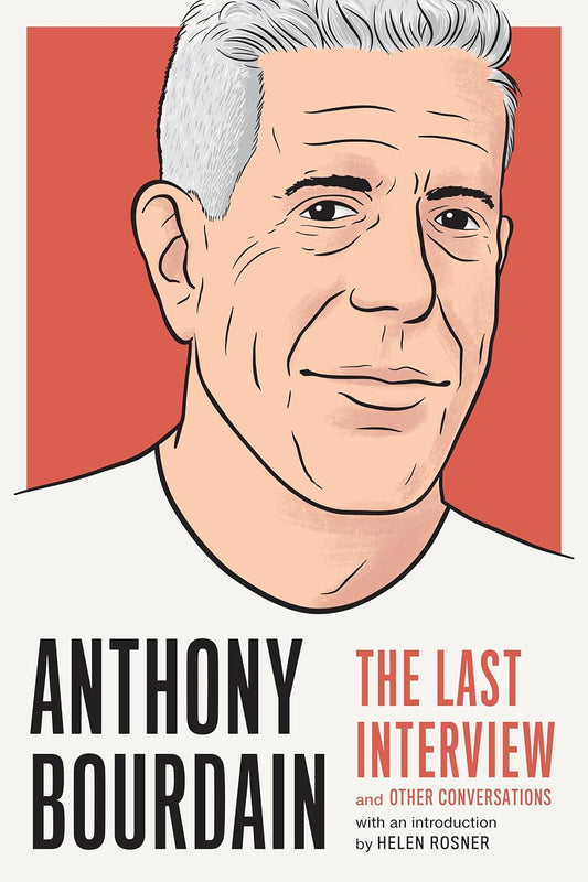 Anthony Bourdain: The Last Interview: and Other Conversations | MELVILLE HOUSE - Coutelier