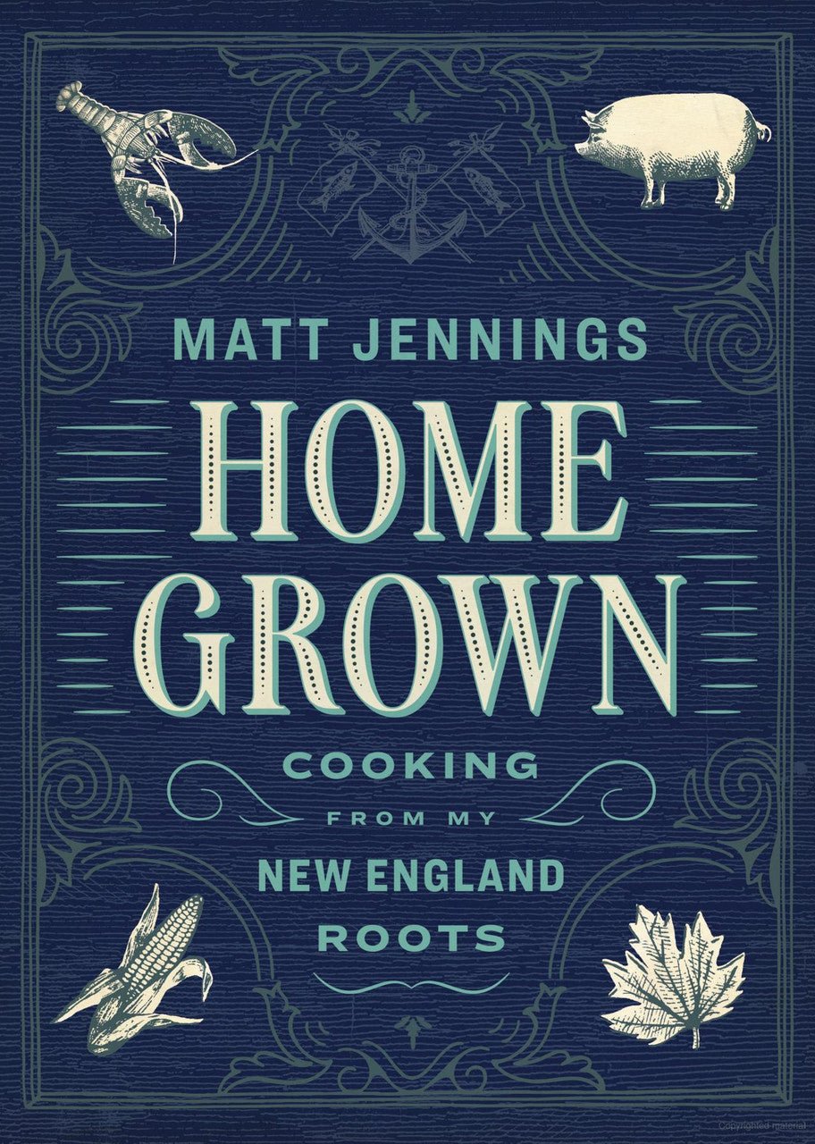 Homegrown: Cooking from My New England Roots | Matt Jennings - Coutelier