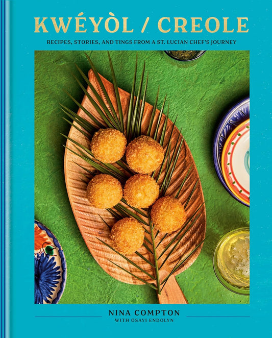 Kwéyòl / Creole: Recipes, Stories, and Tings from a St. Lucian Chef's Journey | Nina Compton - Coutelier