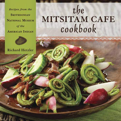 The Mitsitam Cafe Cookbook |  Richard Hetzler