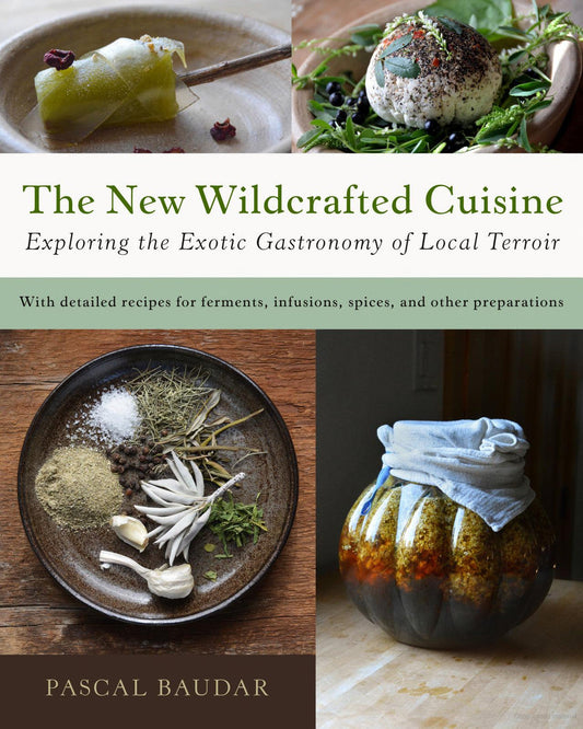 The New Wildcrafted Cuisine | Pascal Baudar