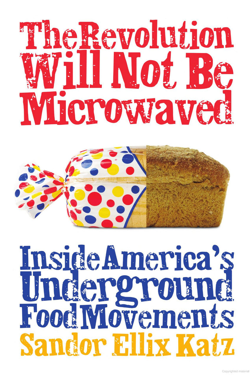 The Revolution Will Not Be Microwaved | Sandor Ellix Katz